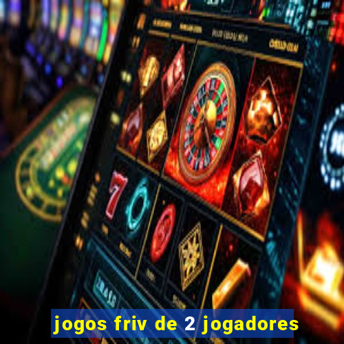 jogos friv de 2 jogadores